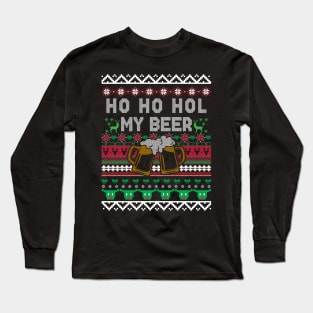 Ho Ho Hold My Beer Ugly Christmas Sweater Drinking Xmas Long Sleeve T-Shirt